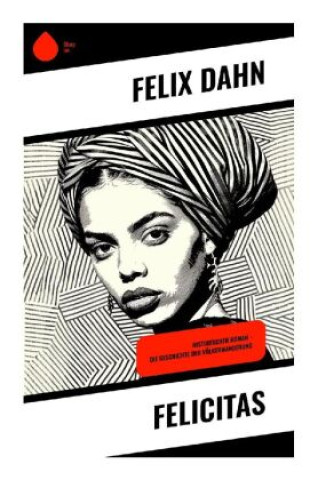 Kniha Felicitas Felix Dahn