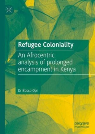 Book Refugee Coloniality Bosco Opi