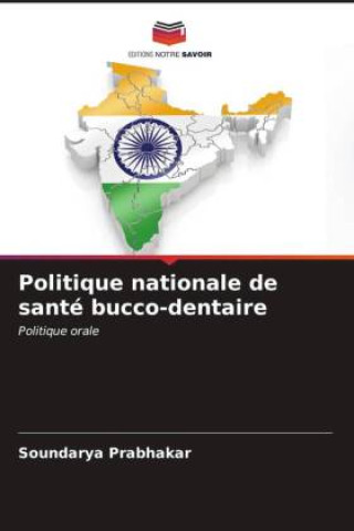 Livre Politique nationale de santé bucco-dentaire SOUNDARYA PRABHAKAR