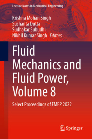 Kniha Fluid Mechanics and Fluid Power, Volume 8 Krishna Mohan Singh