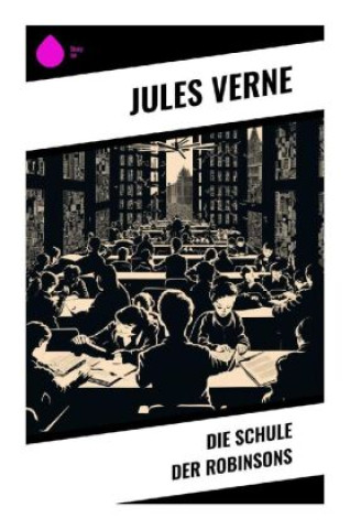 Knjiga Die Schule der Robinsons Jules Verne