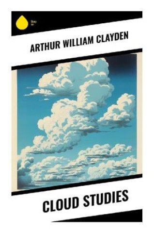 Knjiga Cloud Studies Arthur William Clayden