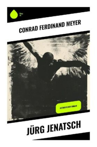 Knjiga Jürg Jenatsch Conrad Ferdinand Meyer