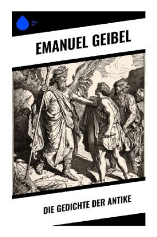 Knjiga Die Gedichte der Antike Emanuel Geibel