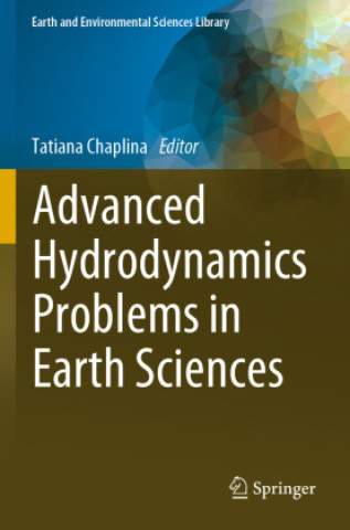 Knjiga Advanced Hydrodynamics Problems in Earth Sciences Tatiana Chaplina