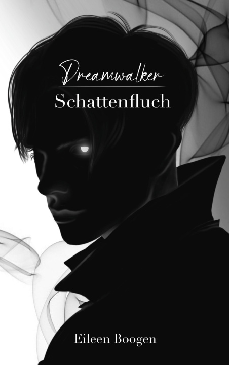 Knjiga Dreamwalker: Schattenfluch Eileen Boogen
