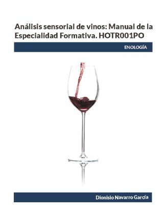 Könyv Análisis sensorial de vinos: Manual de la Especialidad Formativa. HOTR001PO Dionisio Navarro García