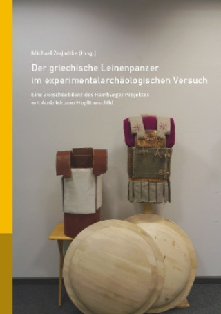 Könyv Der griechische Leinenpanzer im experimentalarchäologischen Versuch Michael Zerjadtke