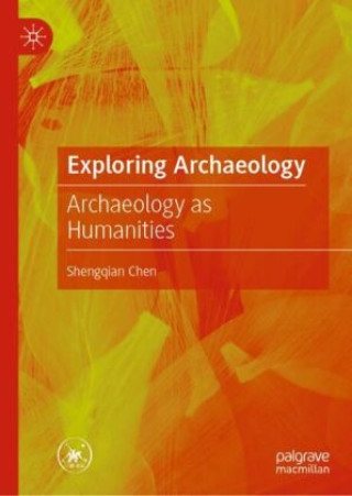 Buch Exploring Archaeology Shengqian Chen