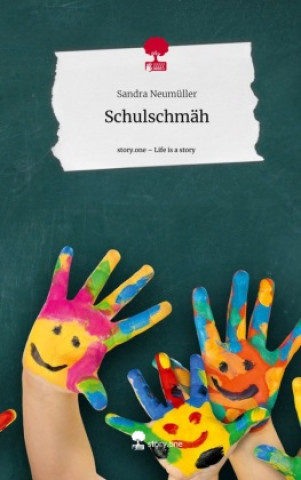 Carte Schulschmäh. Life is a Story - story.one Sandra Neumüller