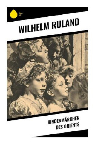 Buch Kindermärchen des Orients Wilhelm Ruland