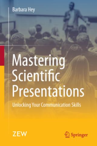 Carte Mastering Scientific Presentations Barbara Hey