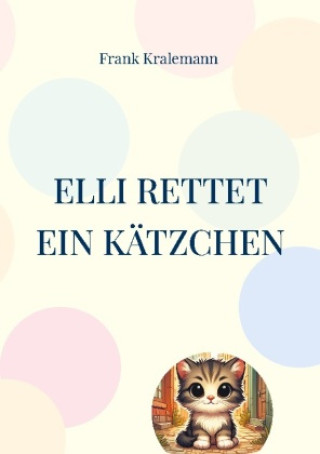 Knjiga Elli rettet ein Kätzchen Frank Kralemann