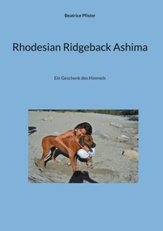 Knjiga Rhodesian Ridgeback Ashima Beatrice Pfister