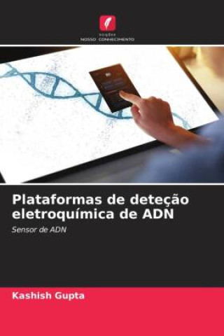 Book Plataformas de deteção eletroquímica de ADN Kashish Gupta