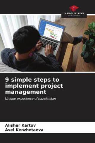 Knjiga 9 simple steps to implement project management Alisher Kartov