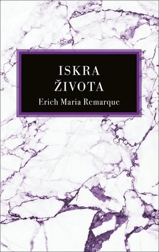 Könyv Iskra života Remarque Erich Maria