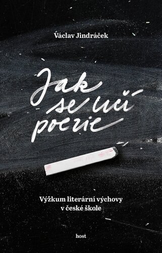 Knjiga Jak se učí poezie - Výzkum literární výchovy v české škole Václav Jindráček