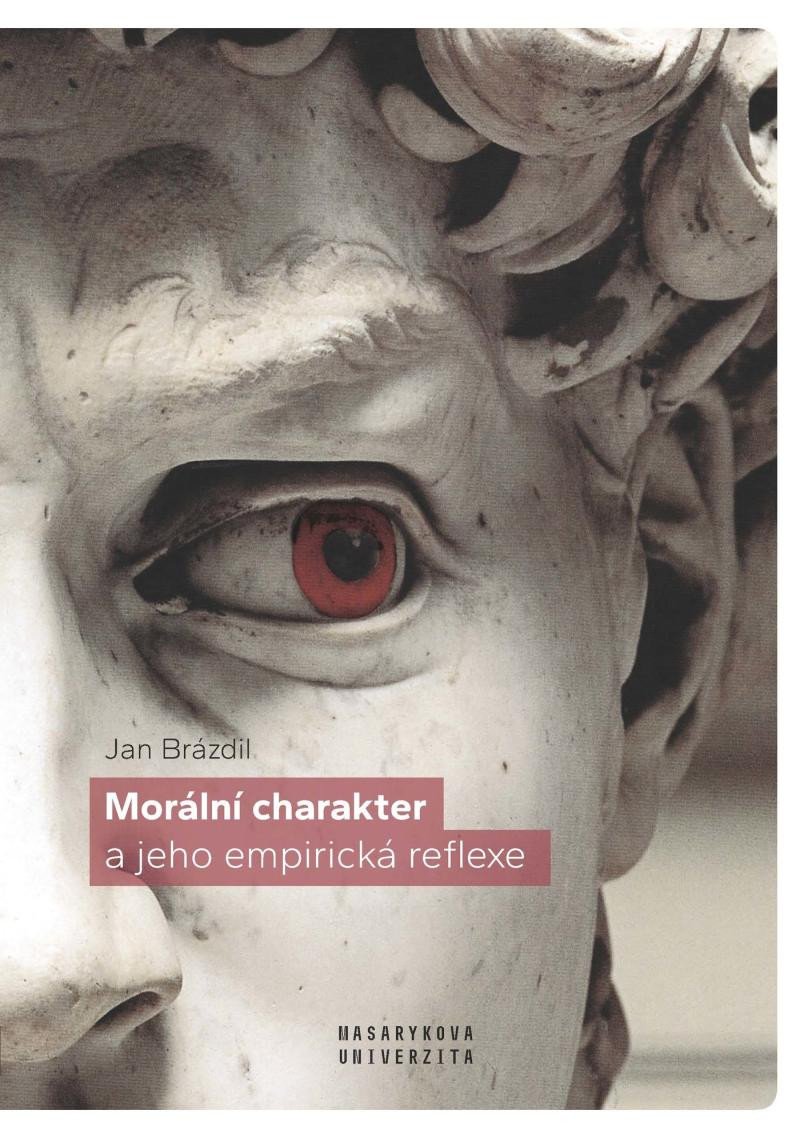 Kniha Morální charakter a jeho empirická reflexe Jan Brázdil