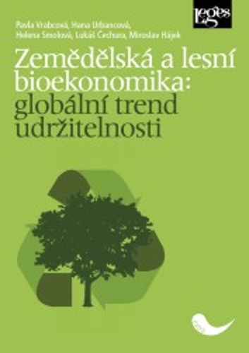 Book Zemědělská a lesní bioekonomika: globální trend udržitelnosti Pavla Vrabcová