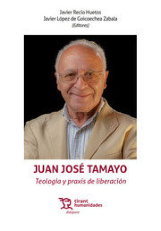 Carte JUAN JOSE TAMAYO TEOLOGIA Y PRAXIS DE LIBERACION TAMAYO
