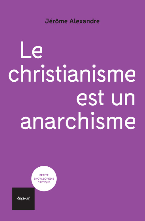 Libro Le christianisme est un anarchisme Alexandre