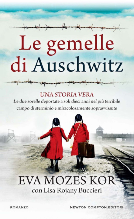 Kniha gemelle di Auschwitz. Una storia vera. Le due sorelle deportate a soli dieci anni nel più terribile campo di sterminio e miracolosamente sopravvissute Eva Mozes Kor