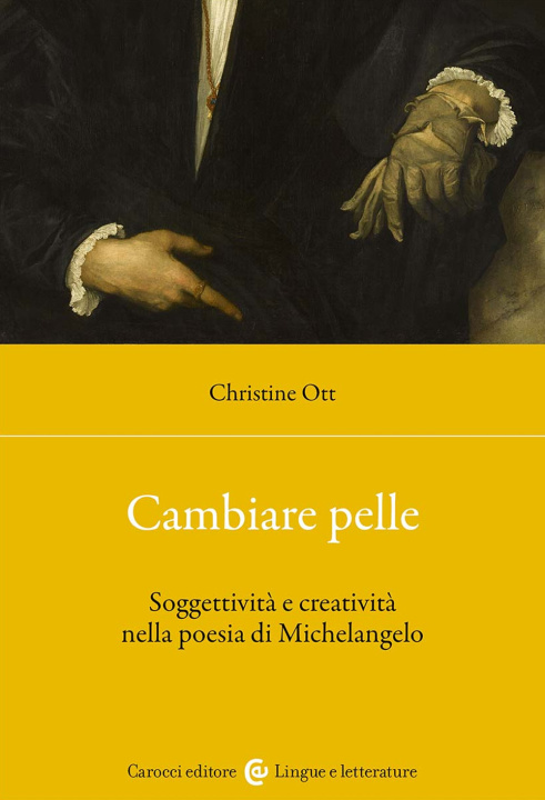 Kniha Cambiare pelle. Soggettività e creatività nella poesia di Michelangelo Christine Ott