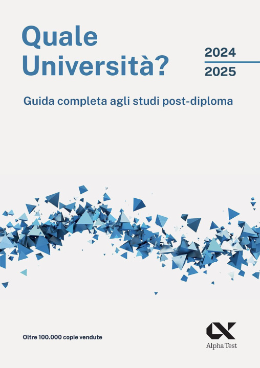 Book Quale università? 2024/2025. Guida completa agli studi post-diploma Maria Rosaria Mancinelli