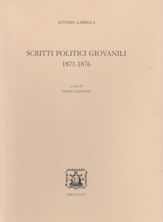 Carte Scritti politici giovanili (1871-1876) Antonio Labriola