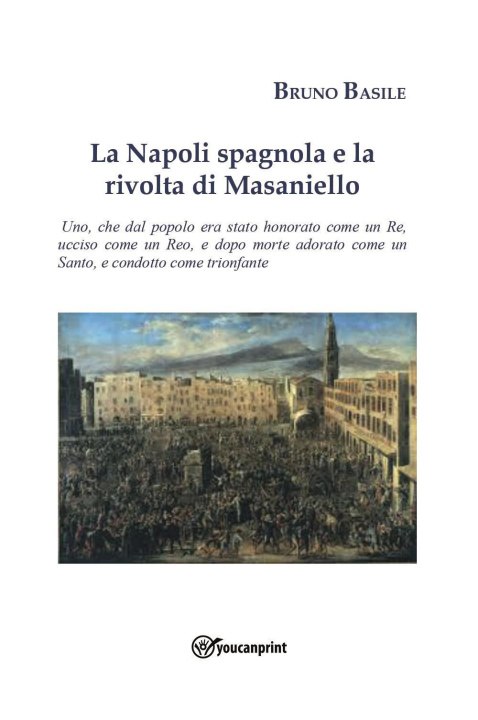 Carte Napoli spagnola e la rivolta di Masaniello Bruno Basile