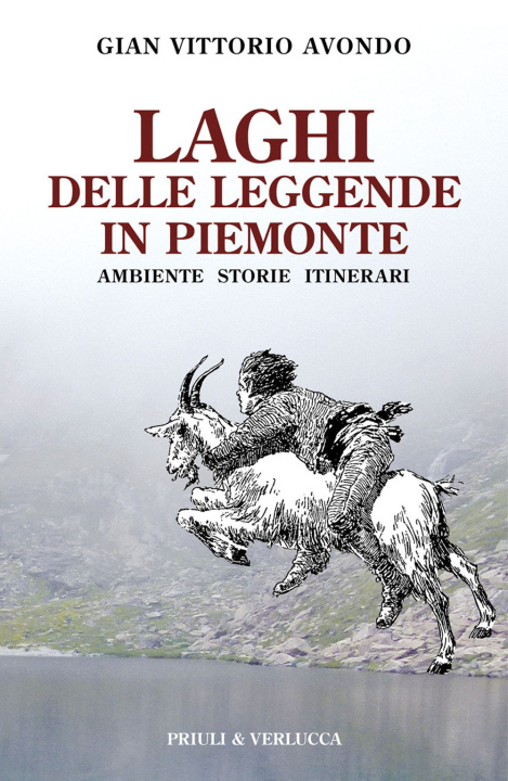 Kniha Laghi delle leggende in Piemonte. Ambiente storie itinerari Gian Vittorio Avondo