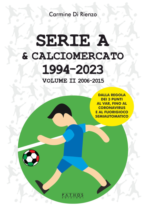 Könyv Serie A & calciomercato 1994-2023 Carmine Di Rienzo