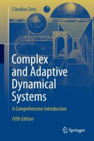 Book Complex and Adaptive Dynamical Systems Claudius Gros