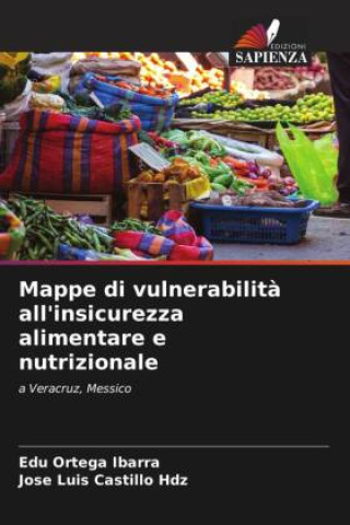 Knjiga Mappe di vulnerabilità all'insicurezza alimentare e nutrizionale Edú Ortega Ibarra
