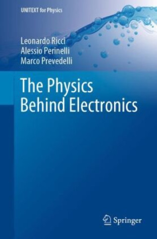 Knjiga The Physics behind Electronics Leonardo Ricci
