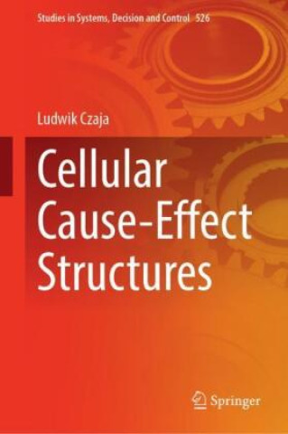 Knjiga Cellular Cause-Effect Structures Ludwik Czaja