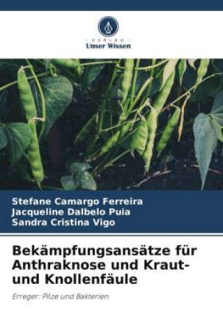 Knjiga Bekämpfungsansätze für Anthraknose und Kraut- und Knollenfäule Stefane Camargo Ferreira