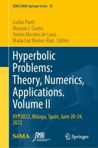 Knjiga Hyperbolic Problems: Theory, Numerics, Applications. Volume II Carlos Parés
