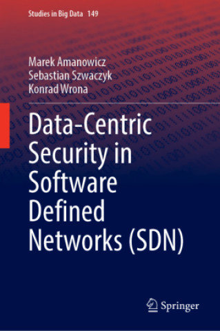 Könyv Data-Centric Security in Software Defined Networks (SDN) Marek Amanowicz