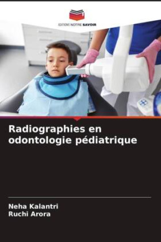 Könyv Radiographies en odontologie pédiatrique Neha Kalantri
