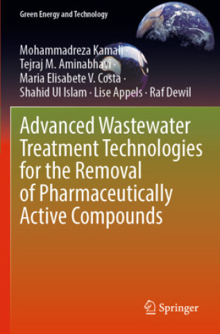 Kniha Advanced Wastewater Treatment Technologies for the Removal of Pharmaceutically Active Compounds Mohammadreza Kamali