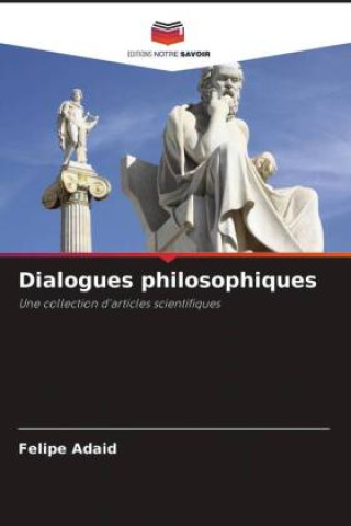 Book Dialogues philosophiques Felipe Adaid