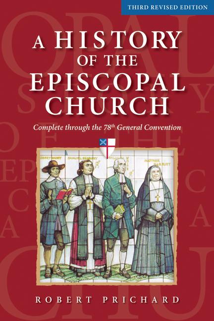 Kniha A History of the Episcopal Church - Third Revised Edition: Complete through the 78th General Convention Prichard