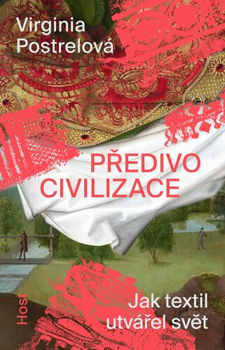 Книга Předivo civilizace Virginia Postrelová