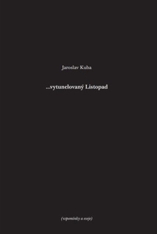 Kniha ...vytunelovaný listopad Jaroslav Kuba