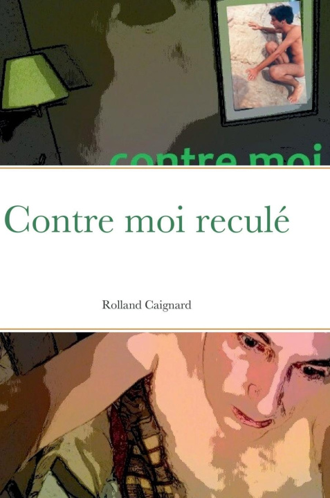 Knjiga Contre moi reculé Rolland Caignard