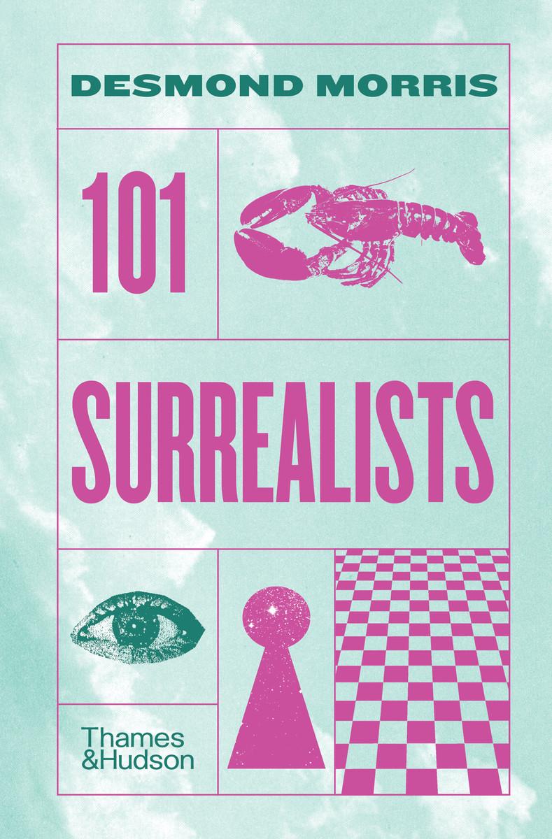 Kniha 101 Surrealists Desmond Morris