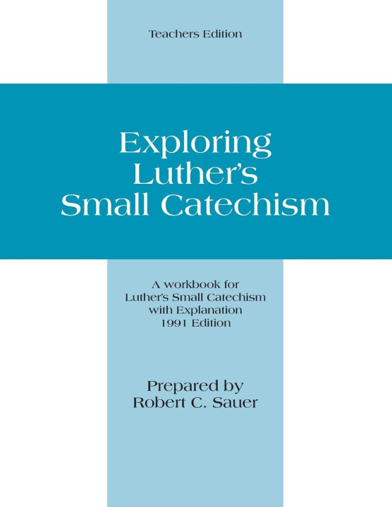 Boek Exploring Luther's Small Catechism Robert Sauer