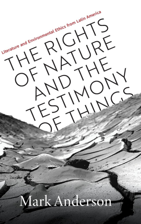 Livro Rights of Nature and the Testimony of Things Mark Anderson